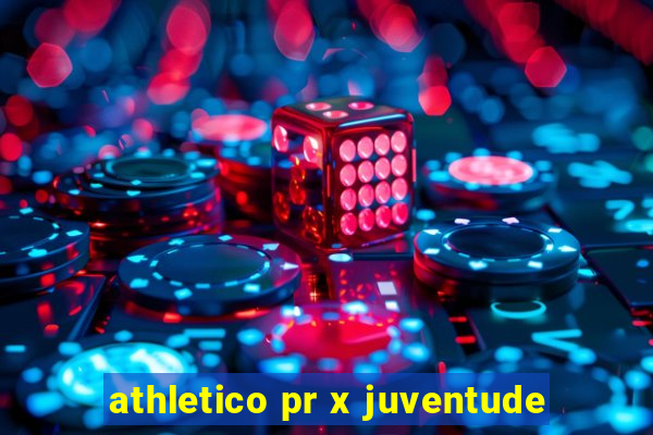 athletico pr x juventude